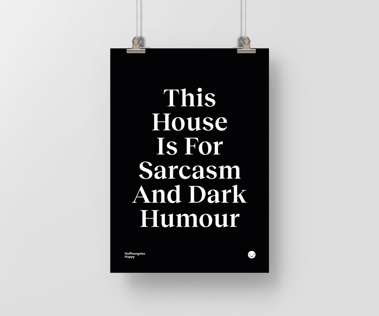 This House Is For Sarcasm And Dark Humour - Poster