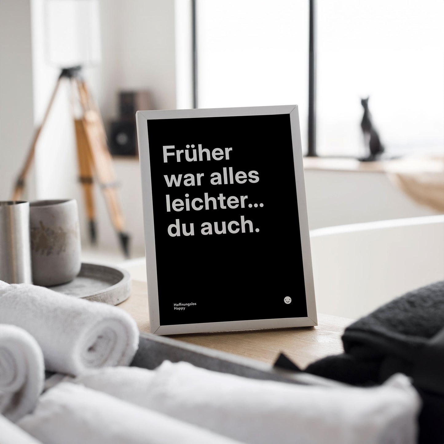 Poster mit Spruch Früher war alles leichter du auch – HoffnungslosHappy