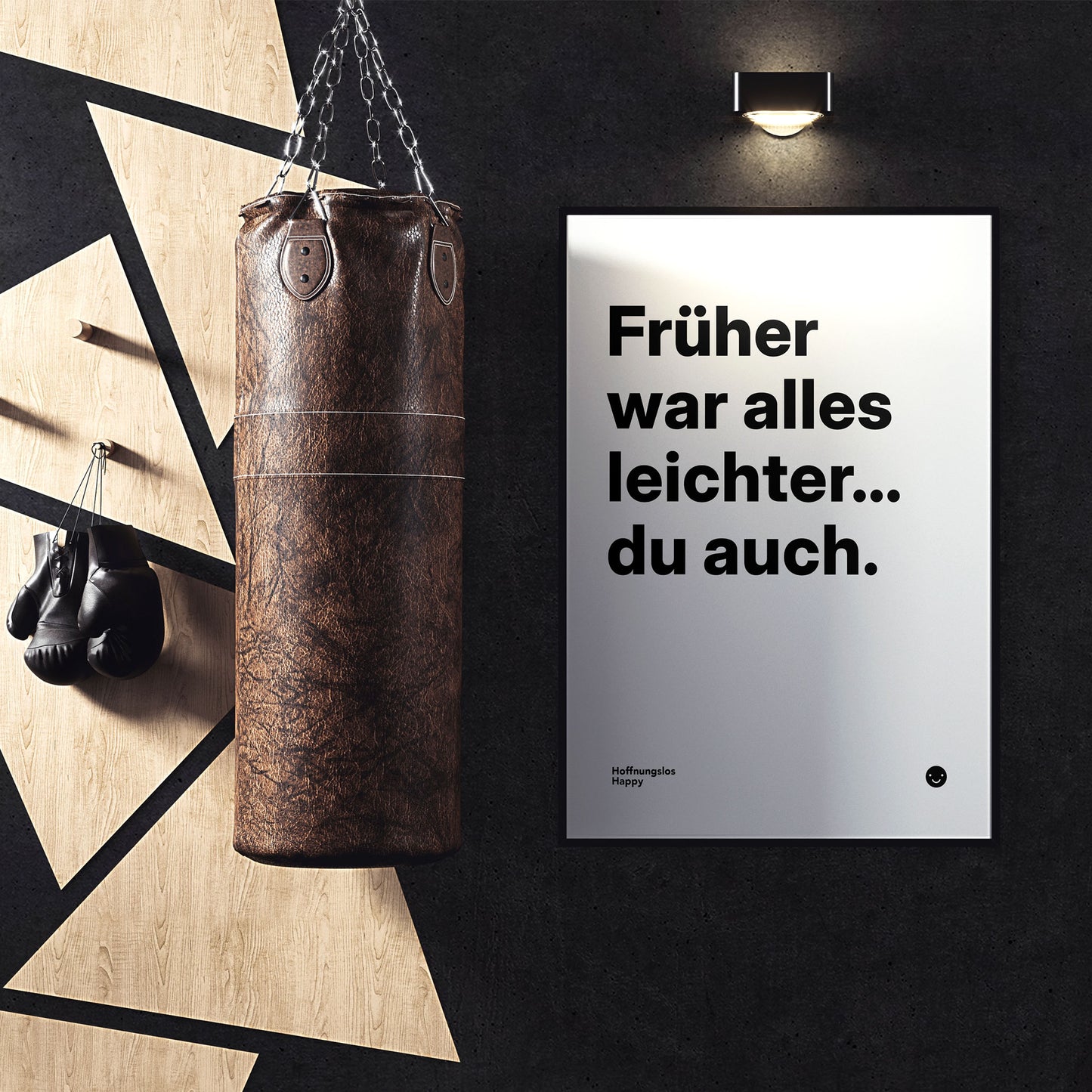 Poster mit Spruch Früher war alles leichter du auch – HoffnungslosHappy
