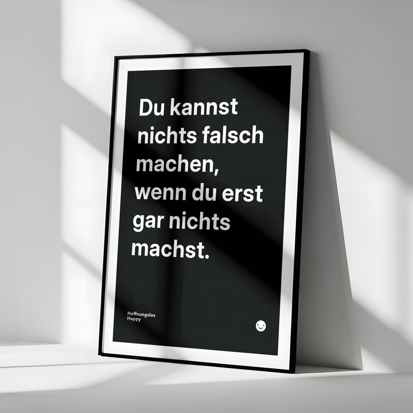 Du kannst nichts falsch machen, wenn du erst gar nichts machst. – Poster mit Spruch