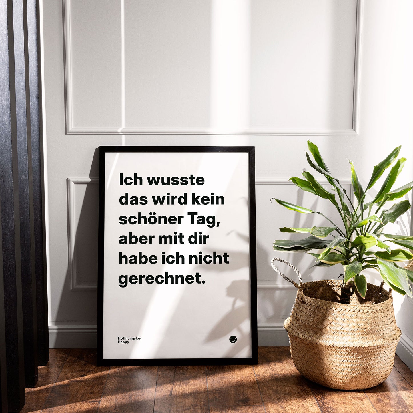 Ich wusste das wird kein schöner Tag, aber mit dir habe ich nicht gerechnet. – Poster mit Spruch
