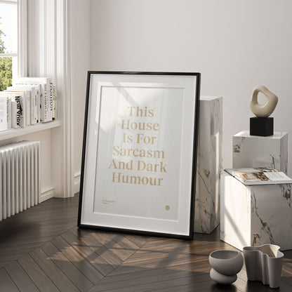 This House Is For Sarcasm And Dark Humour – Poster