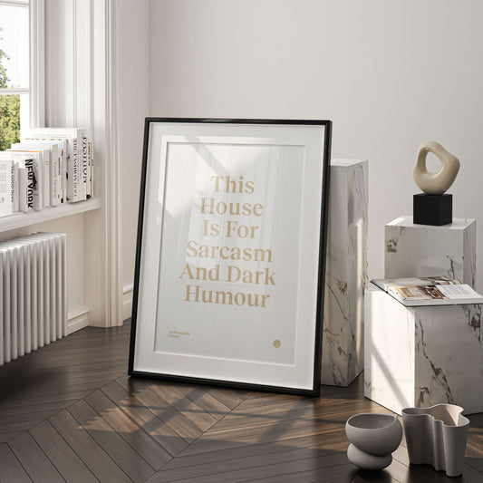 This House Is For Sarcasm And Dark Humour – Poster