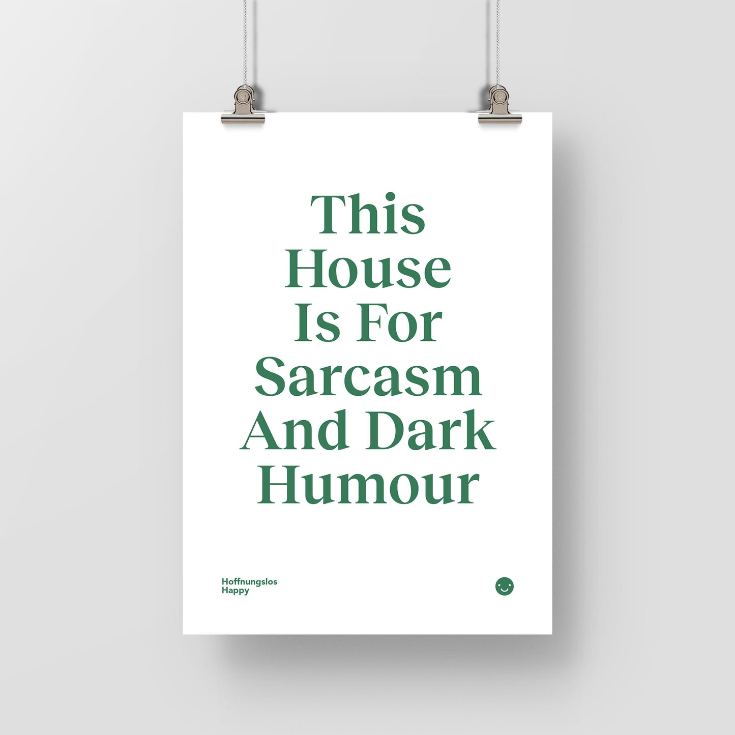 This House Is For Sarcasm And Dark Humour – Poster
