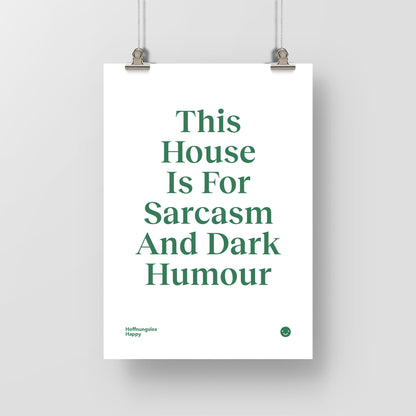 This House Is For Sarcasm And Dark Humour – Poster