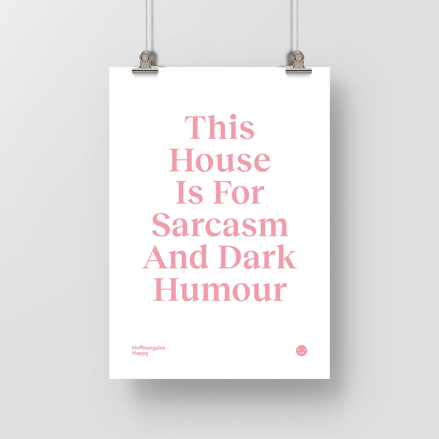 This House Is For Sarcasm And Dark Humour – Poster