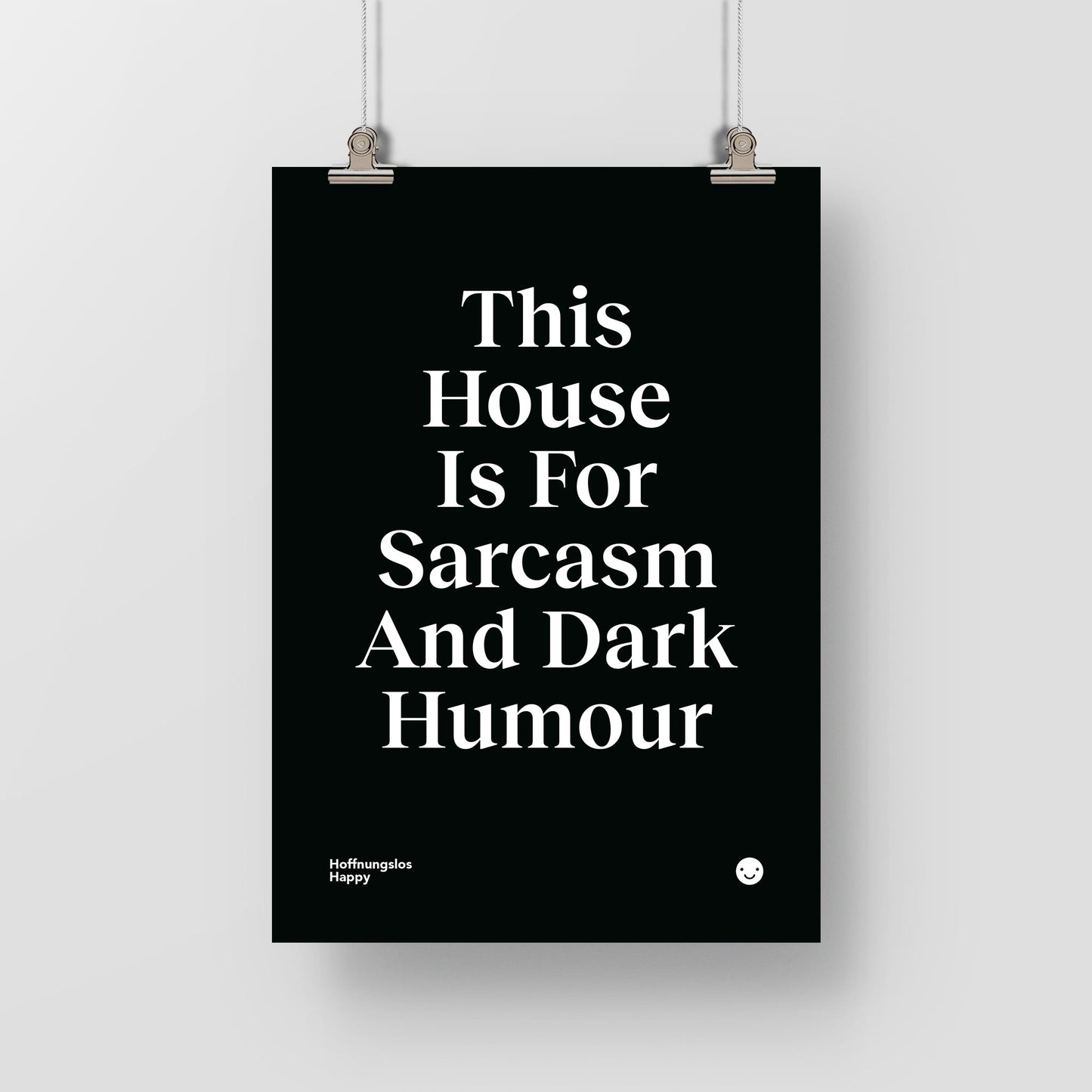 This House Is For Sarcasm And Dark Humour – Poster