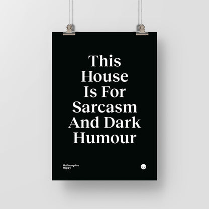 This House Is For Sarcasm And Dark Humour – Poster