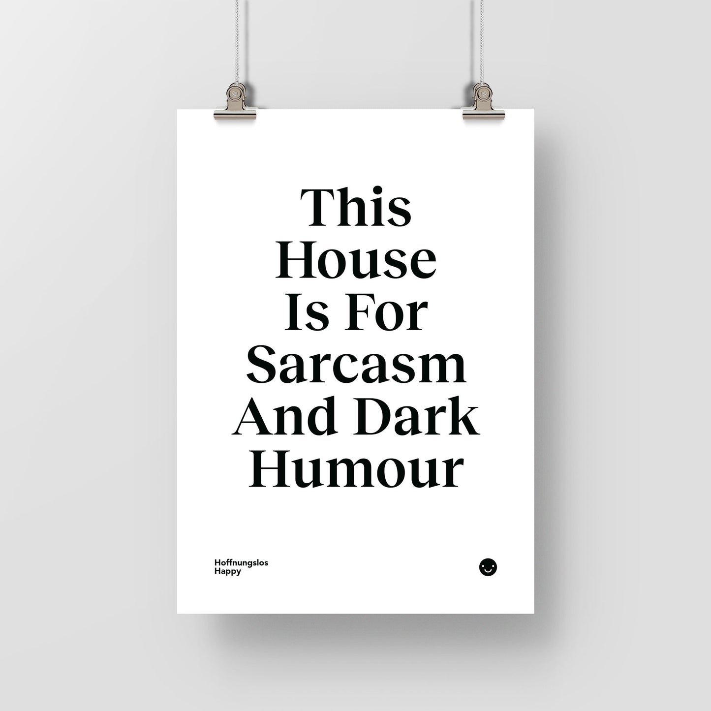 This House Is For Sarcasm And Dark Humour – Poster