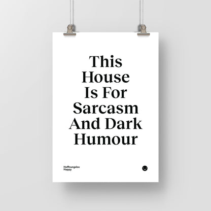 This House Is For Sarcasm And Dark Humour – Poster