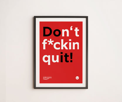 Don't f*ckin quit - Poster