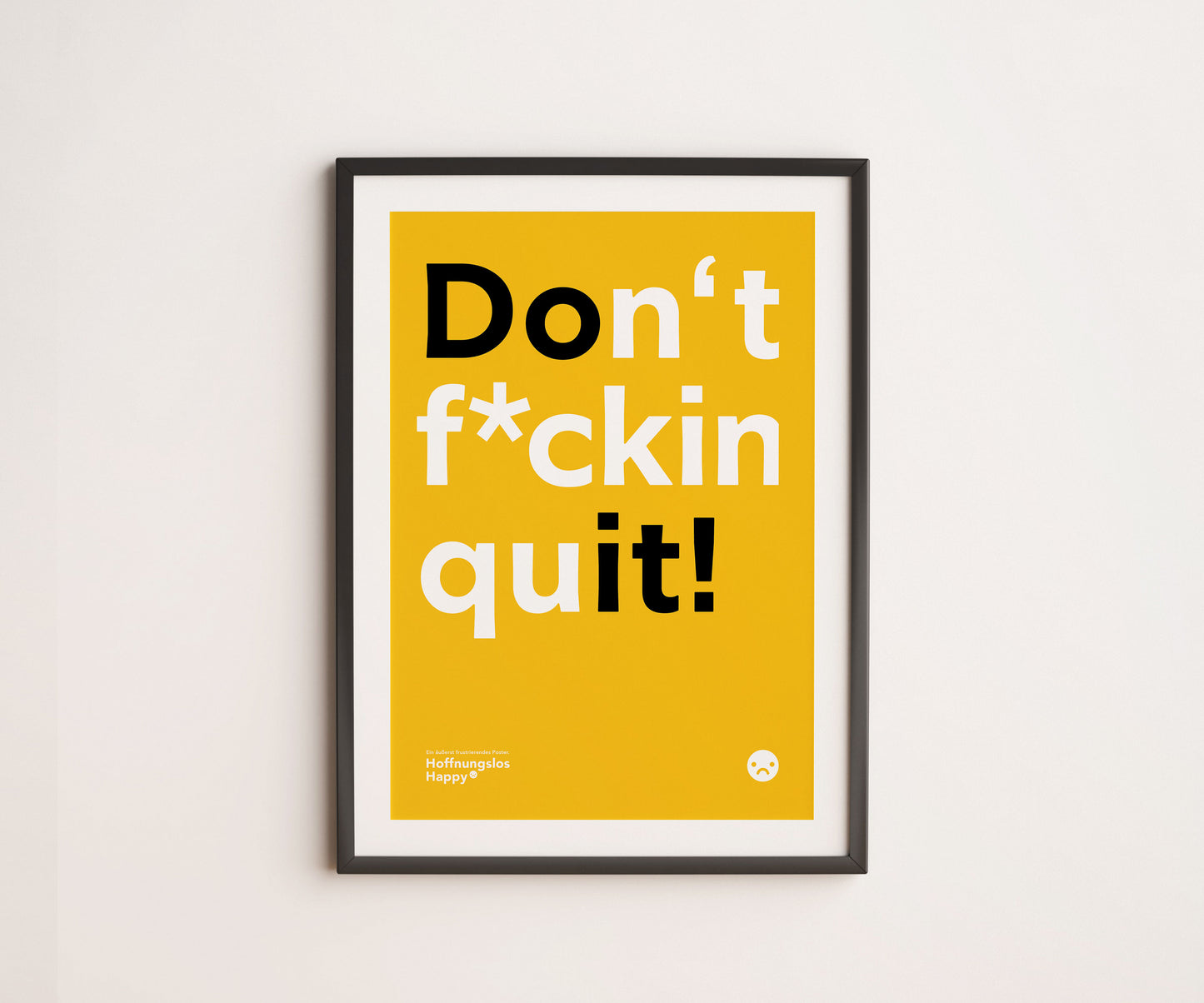 Don't f*ckin quit - Poster