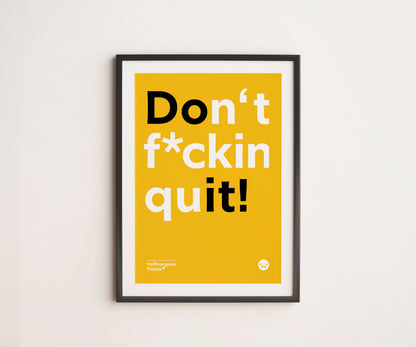 Don't f*ckin quit - Poster