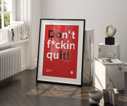Don't f*ckin quit - Poster