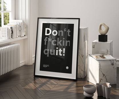 Don't f*ckin quit - Poster