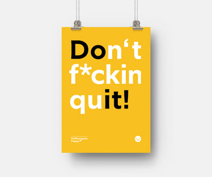 Don't f*ckin quit - Poster
