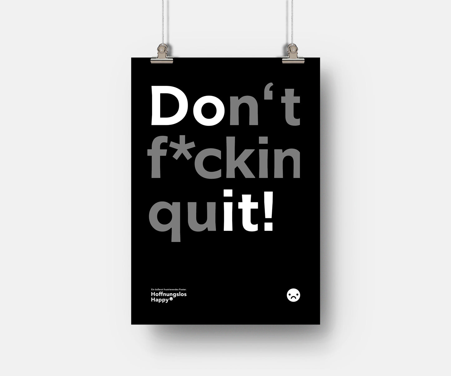 Don't f*ckin quit - Poster