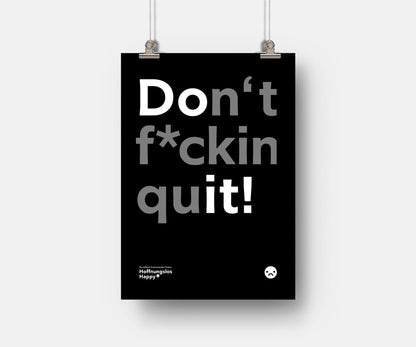 Don't f*ckin quit - Poster