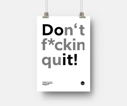 Don't f*ckin quit - Poster