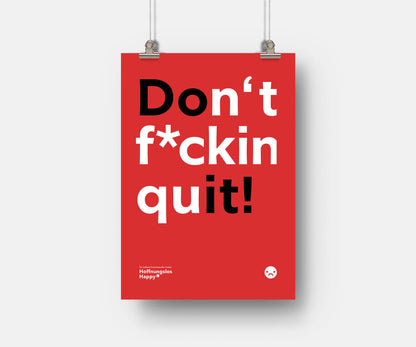 Don't f*ckin quit - Poster