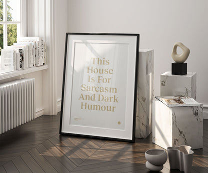 This House Is For Sarcasm And Dark Humour - Poster