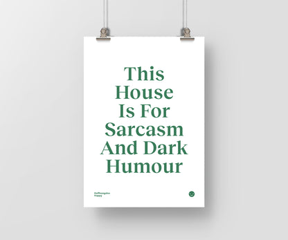 This House Is For Sarcasm And Dark Humour - Poster