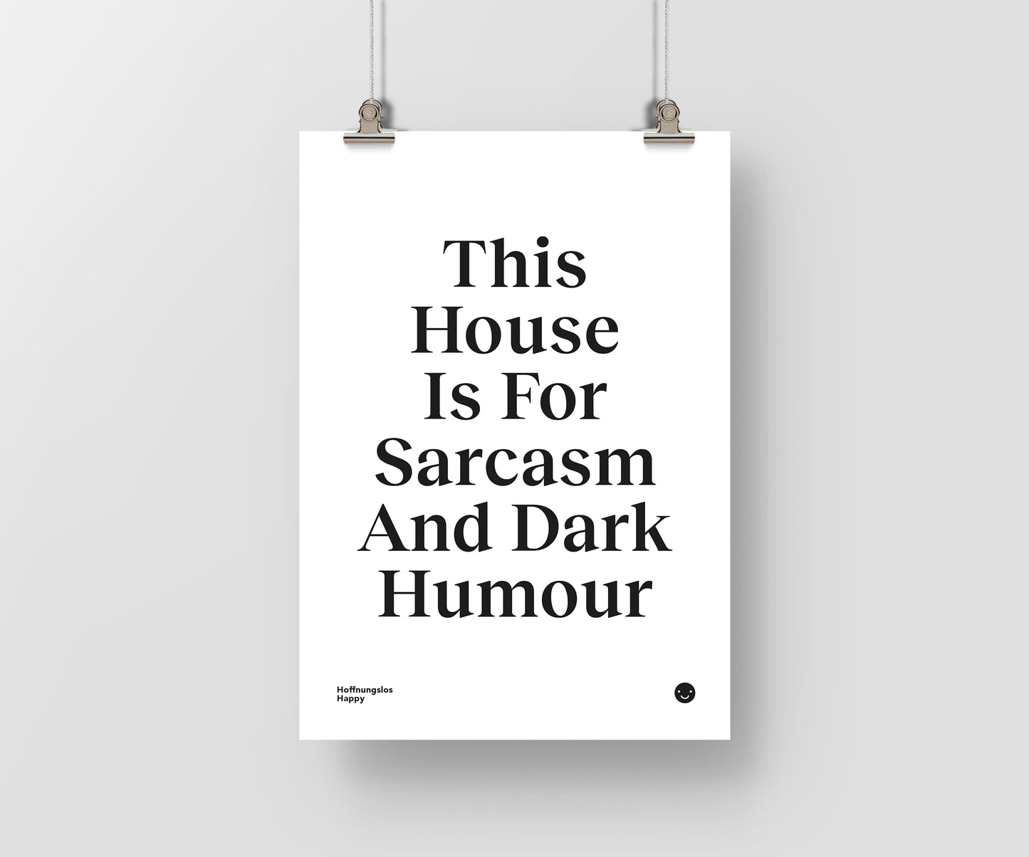This House Is For Sarcasm And Dark Humour - Poster