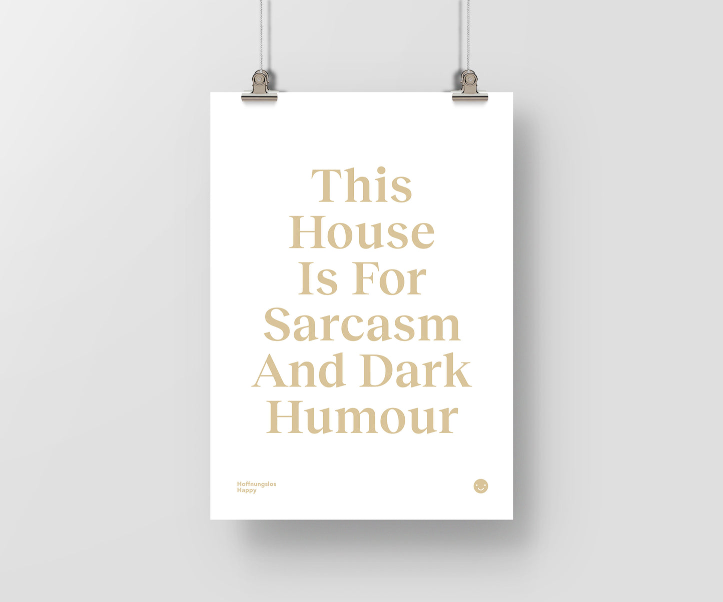 This House Is For Sarcasm And Dark Humour - Poster