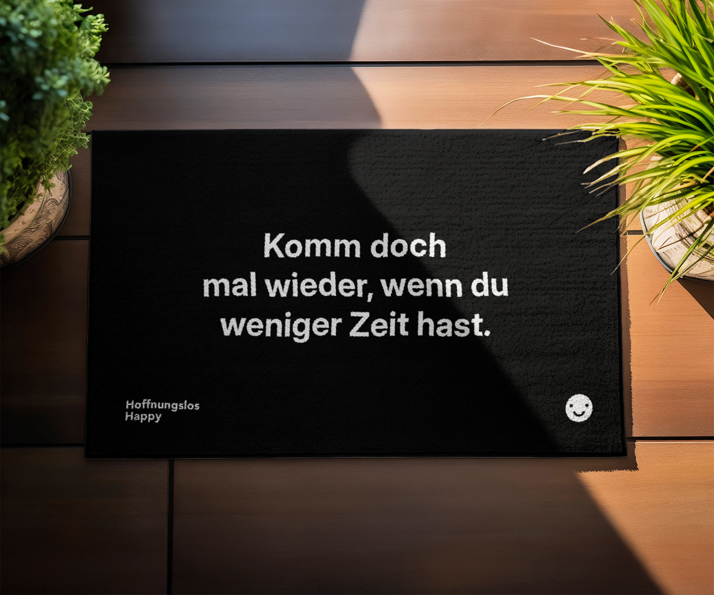 Komm doch mal wieder, wenn du weniger Zeit hast - Fußmatte