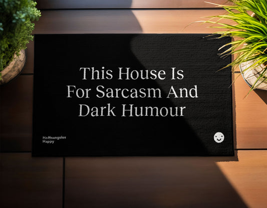 This House Is For Sarcasm And Dark Humour - Fußmatte